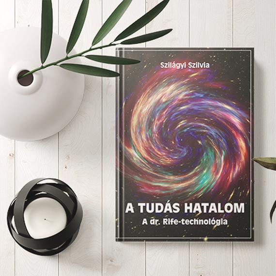 Szilágyi Szilvia -A TUDÁS HATALOM, A dr. Rife-technológia